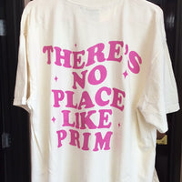 There’s no place like Prim shirt