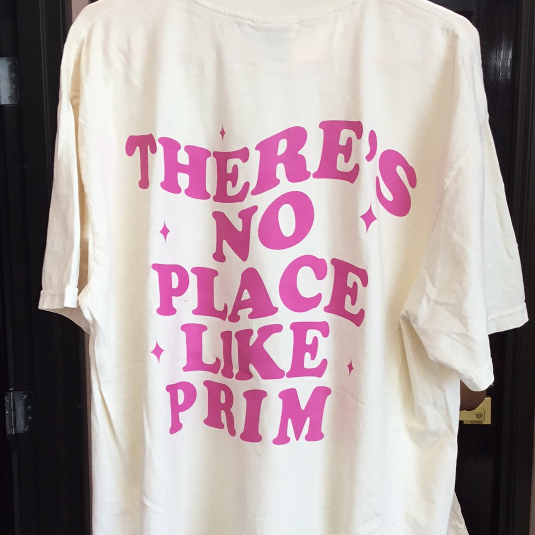 There’s no place like Prim shirt